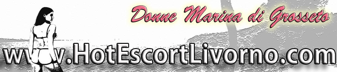 Annunci donne marina di Grosseto