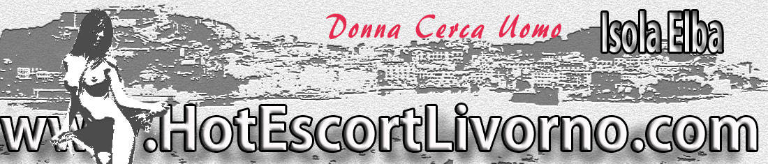 Donna cerca uomo isola d'Elba Portoferraio Donna cerca uomo Elba Portoferraio